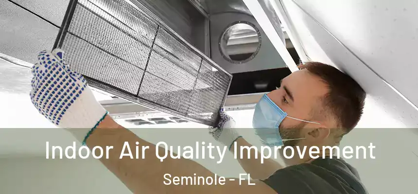 Indoor Air Quality Improvement Seminole - FL