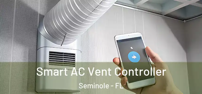 Smart AC Vent Controller Seminole - FL