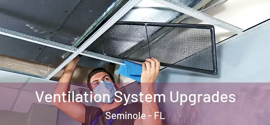 Ventilation System Upgrades Seminole - FL